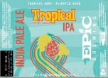 0 Epic Brewing - Tropical Tart 'n Juicy IPA