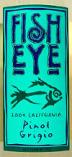 0 Fish Eye - Pinot Grigio California (3L)
